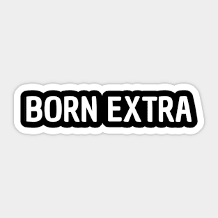 born extra Sticker